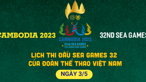 Lịch thi đấu SEA Games 32 của đoàn thể thao Việt Nam ngày 3/5