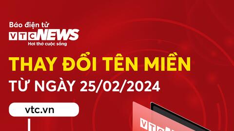 Báo điện tử VTC News chính thức đổi tên miền vtc.vn sang vtcnews.vn