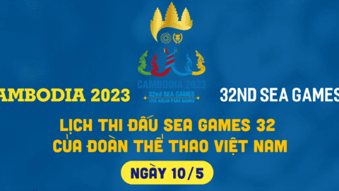 Lịch thi đấu của đoàn thể thao Việt Nam tại SEA Games 32 ngày 10/5