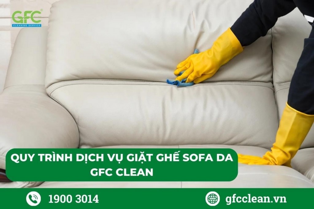 Quy trình cung cấp dịch vụ giặt ghế sofa da của GFC CLEAN đạt chuẩn ISO 9001:2015