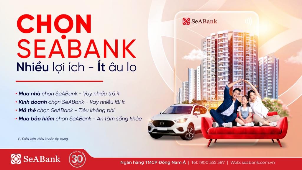 Chọn SeABank - Nhiều lợi ích - Ít âu lo